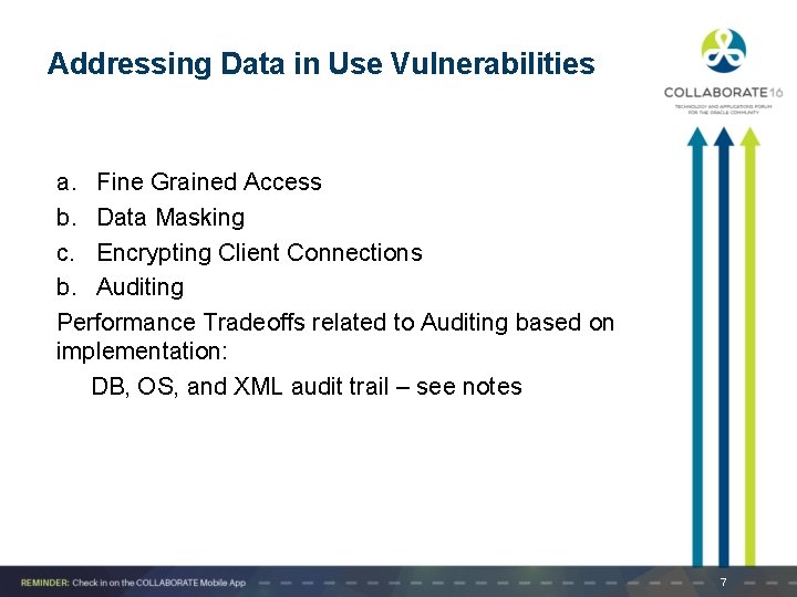 Addressing Data in Use Vulnerabilities a. Fine Grained Access b. Data Masking c. Encrypting