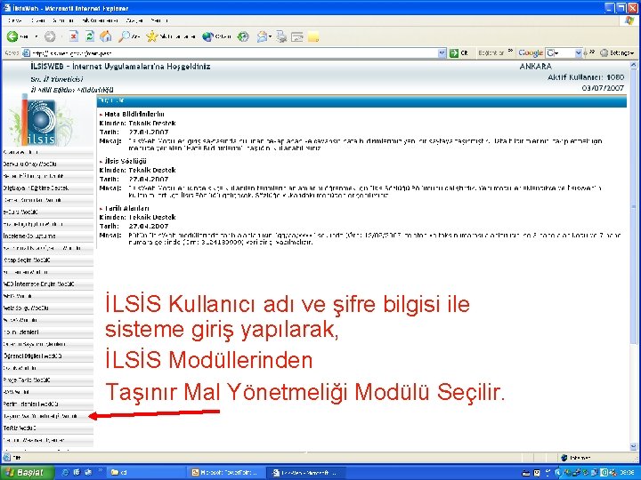 İLSİS Kullanıcı adı ve şifre bilgisi ile sisteme giriş yapılarak, İLSİS Modüllerinden Taşınır Mal