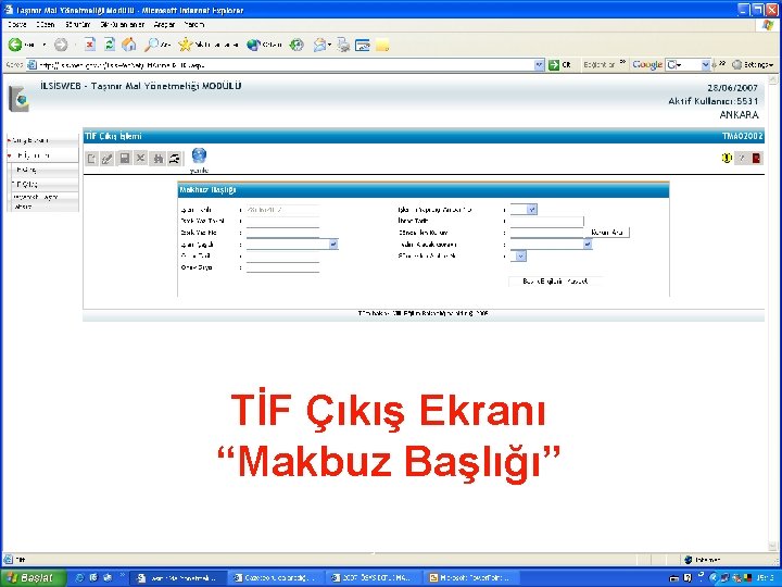 TİF Çıkış Ekranı “Makbuz Başlığı” İL BİLGİ İŞLEM MERKEZİ 37 