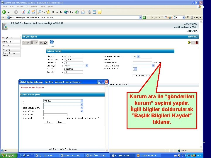 Kurum ara ile “gönderilen kurum” seçimi yapılır. İlgili bilgiler doldurularak ”Başlık Bilgileri Kaydet” tıklanır.