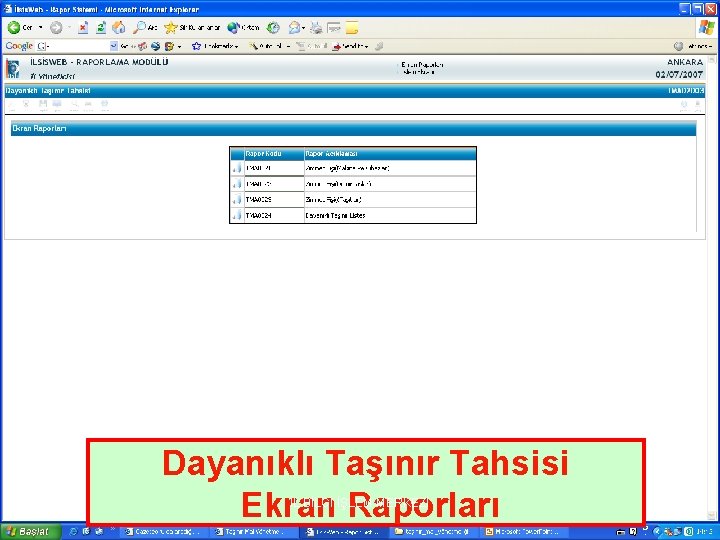 Dayanıklı Taşınır Tahsisi Ekran Raporları İL BİLGİ İŞLEM MERKEZİ 45 