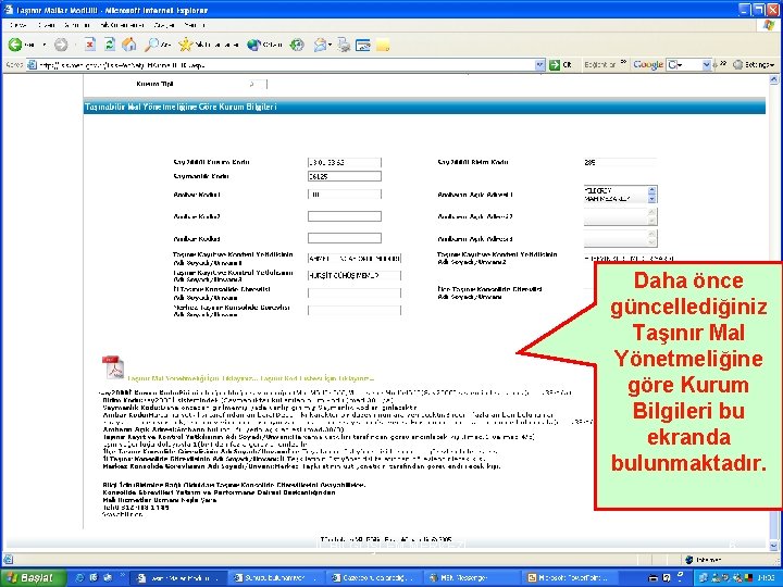 Daha önce güncellediğiniz Taşınır Mal Yönetmeliğine göre Kurum Bilgileri bu ekranda bulunmaktadır. İL BİLGİ