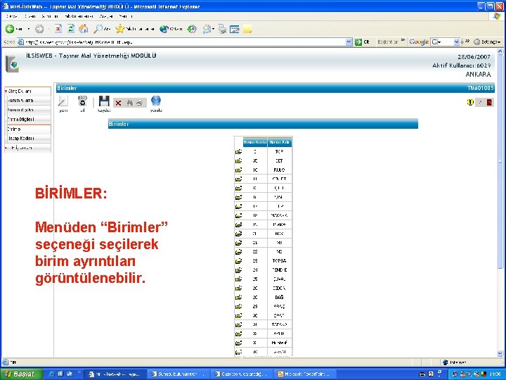 BİRİMLER: Menüden “Birimler” seçeneği seçilerek birim ayrıntıları görüntülenebilir. İL BİLGİ İŞLEM MERKEZİ 9 