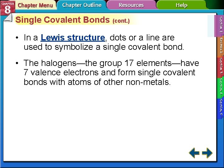 Single Covalent Bonds (cont. ) • In a Lewis structure, dots or a line