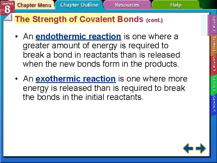 The Strength of Covalent Bonds (cont. ) • An endothermic reaction is one where