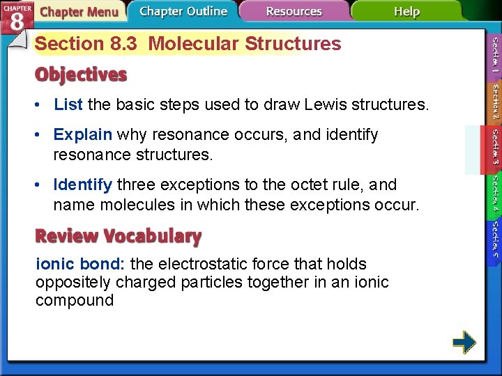 Section 8. 3 Molecular Structures • List the basic steps used to draw Lewis Section 8. 3 Molecular Structures • List the basic steps used to draw Lewis