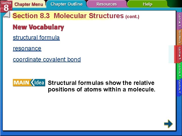 Section 8. 3 Molecular Structures (cont. ) structural formula resonance coordinate covalent bond Structural Section 8. 3 Molecular Structures (cont. ) structural formula resonance coordinate covalent bond Structural