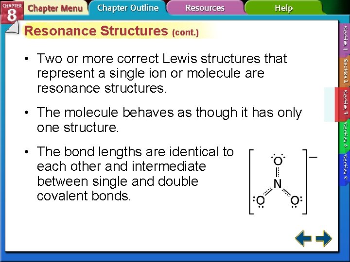 Resonance Structures (cont. ) • Two or more correct Lewis structures that represent a