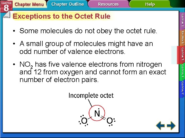 Exceptions to the Octet Rule • Some molecules do not obey the octet rule.