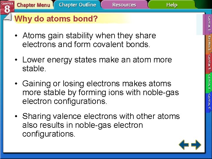 Why do atoms bond? • Atoms gain stability when they share electrons and form