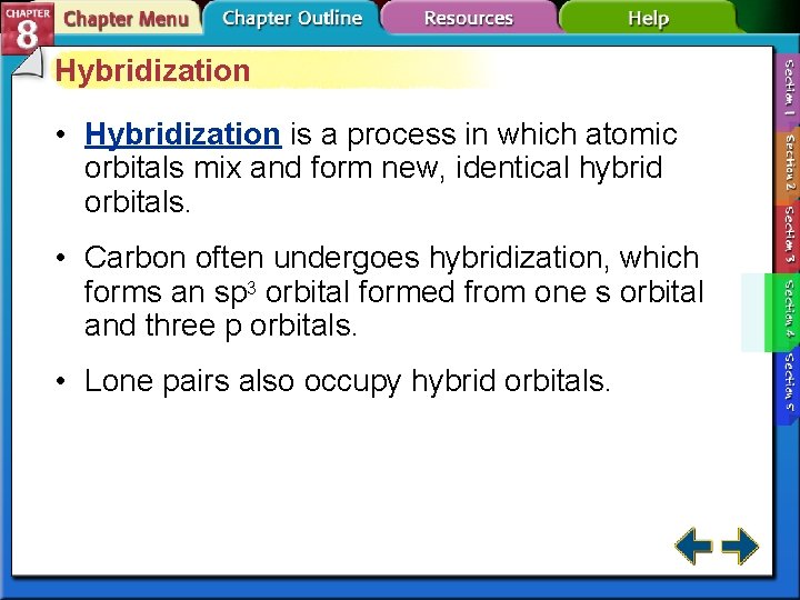 Hybridization • Hybridization is a process in which atomic orbitals mix and form new,