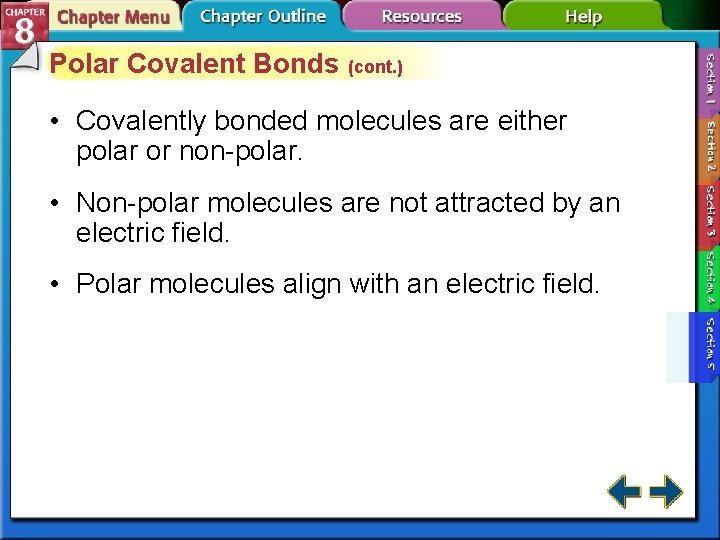 Polar Covalent Bonds (cont. ) • Covalently bonded molecules are either polar or non-polar. Polar Covalent Bonds (cont. ) • Covalently bonded molecules are either polar or non-polar.