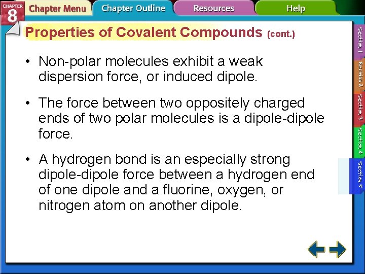 Properties of Covalent Compounds (cont. ) • Non-polar molecules exhibit a weak dispersion force, Properties of Covalent Compounds (cont. ) • Non-polar molecules exhibit a weak dispersion force,