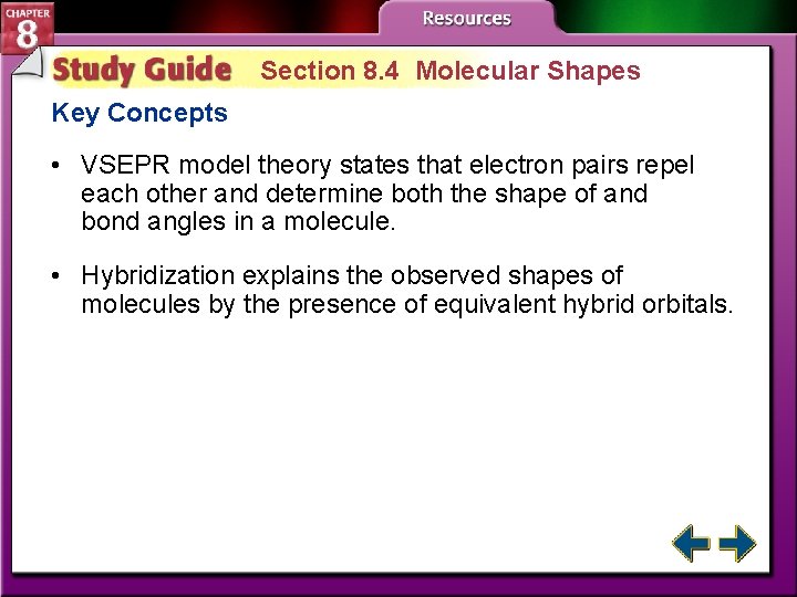 Section 8. 4 Molecular Shapes Key Concepts • VSEPR model theory states that electron