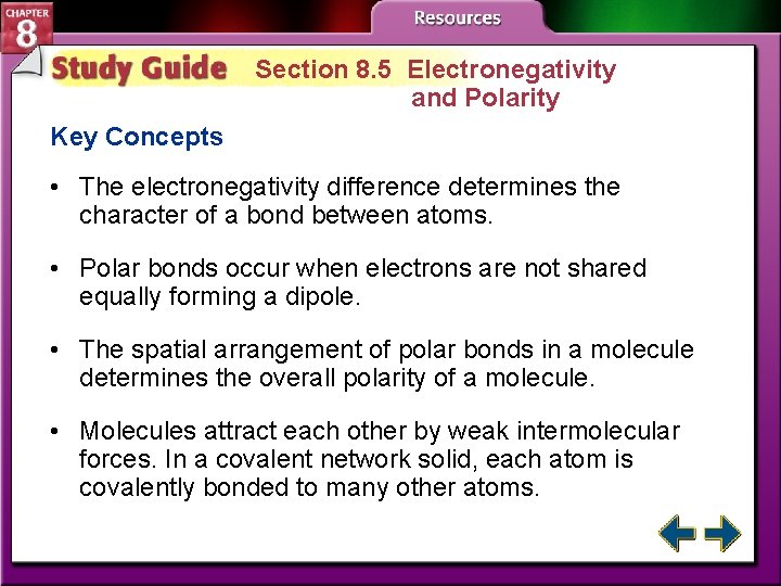 Section 8. 5 Electronegativity and Polarity Key Concepts • The electronegativity difference determines the Section 8. 5 Electronegativity and Polarity Key Concepts • The electronegativity difference determines the