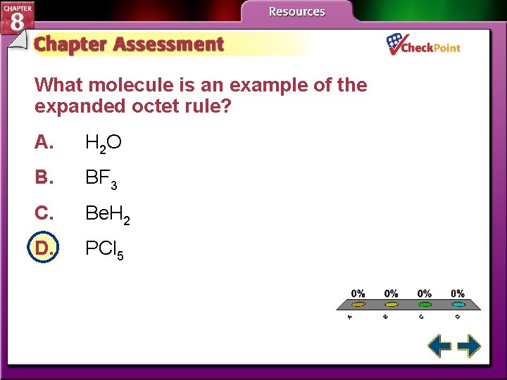 What molecule is an example of the expanded octet rule? A. H 2 O