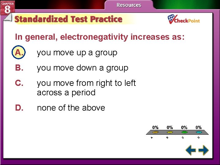 In general, electronegativity increases as: A. you move up a group B. you move In general, electronegativity increases as: A. you move up a group B. you move