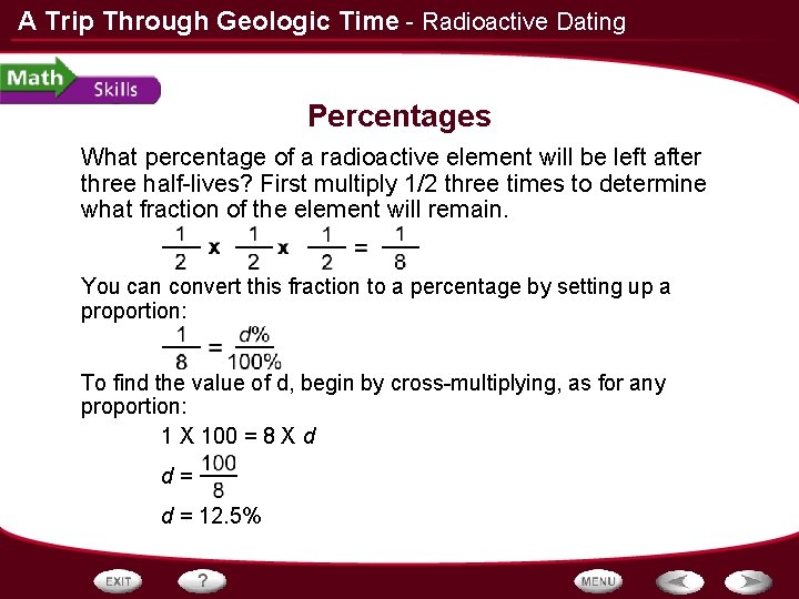 A Trip Through Geologic Time - Radioactive Dating Percentages What percentage of a radioactive