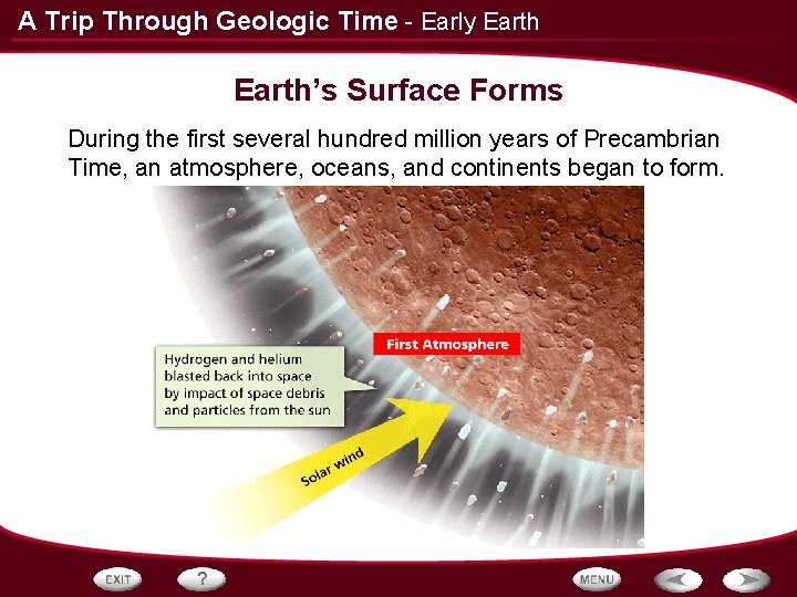 A Trip Through Geologic Time - Early Earth’s Surface Forms During the first several