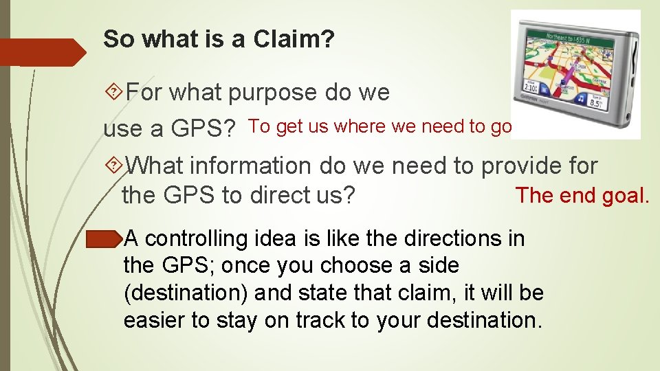 So what is a Claim? For what purpose do we use a GPS? To