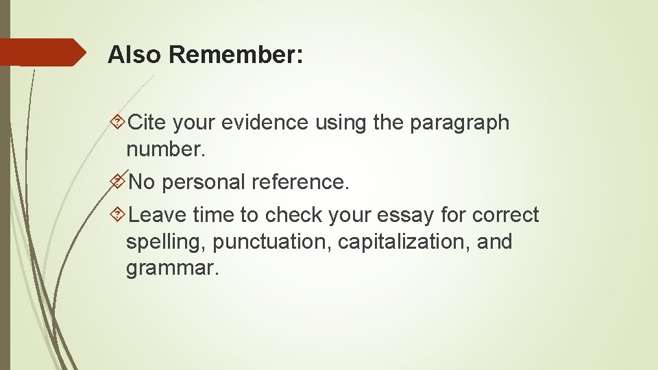 Also Remember: Cite your evidence using the paragraph number. No personal reference. Leave time