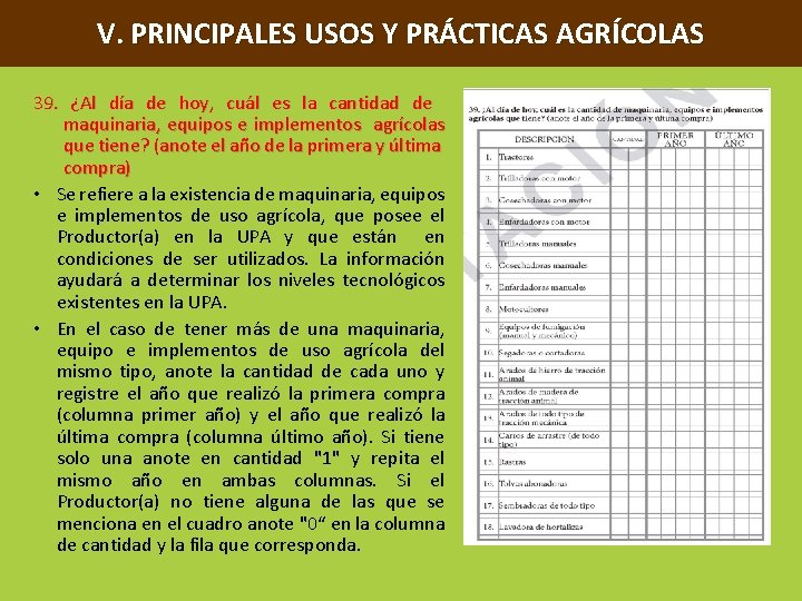 V. PRINCIPALES USOS Y PRÁCTICAS AGRÍCOLAS 39. ¿Al día de hoy, cuál es la