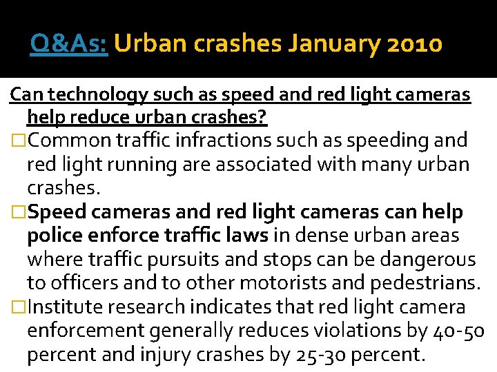 Q&As: Urban crashes January 2010 Can technology such as speed and red light cameras