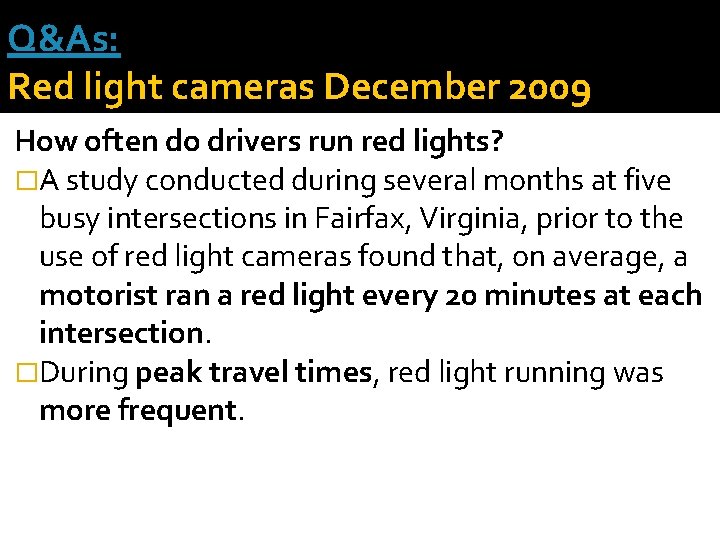 Q&As: Red light cameras December 2009 How often do drivers run red lights? �A