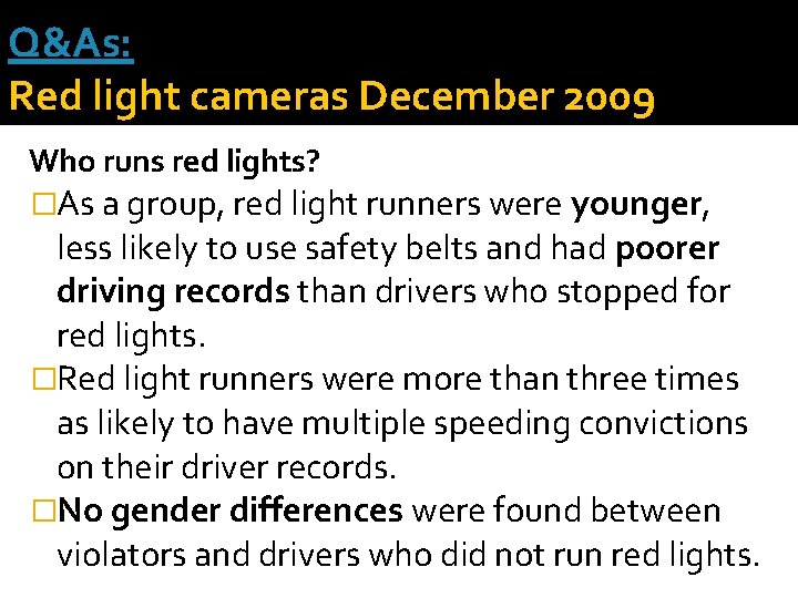 Q&As: Red light cameras December 2009 Who runs red lights? �As a group, red