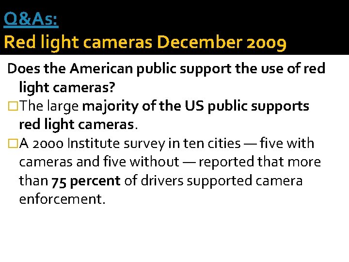 Q&As: Red light cameras December 2009 Does the American public support the use of