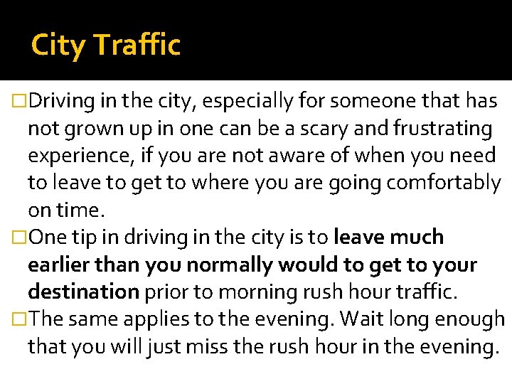 City Traffic �Driving in the city, especially for someone that has not grown up