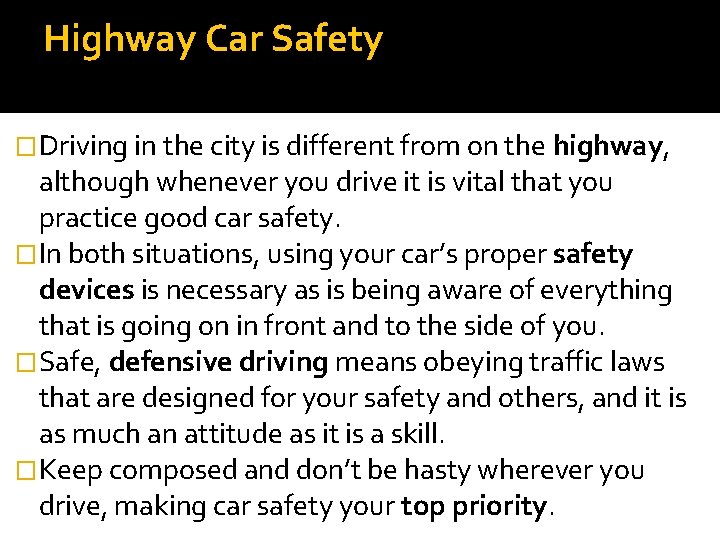 Highway Car Safety �Driving in the city is different from on the highway, although