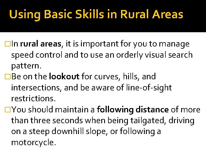 Using Basic Skills in Rural Areas �In rural areas, it is important for you