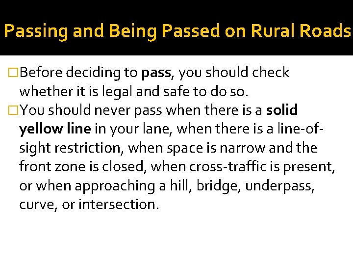 Passing and Being Passed on Rural Roads �Before deciding to pass, you should check