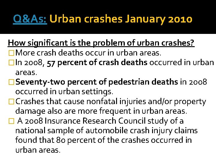 Q&As: Urban crashes January 2010 How significant is the problem of urban crashes? �More