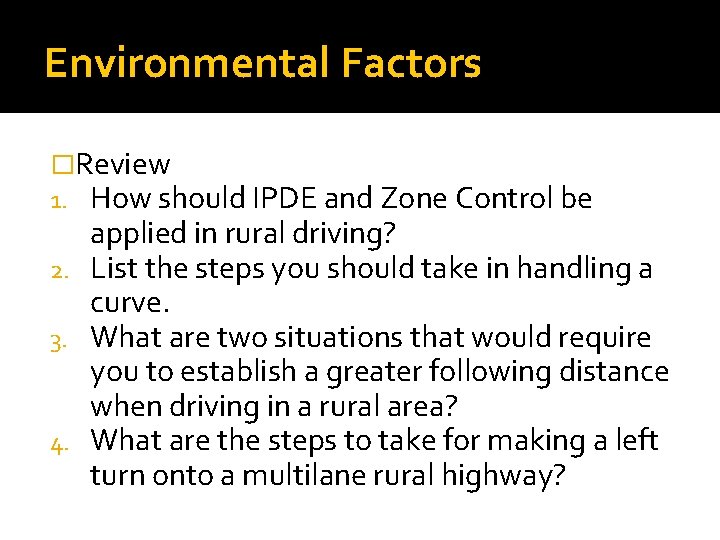 Environmental Factors �Review 1. How should IPDE and Zone Control be applied in rural