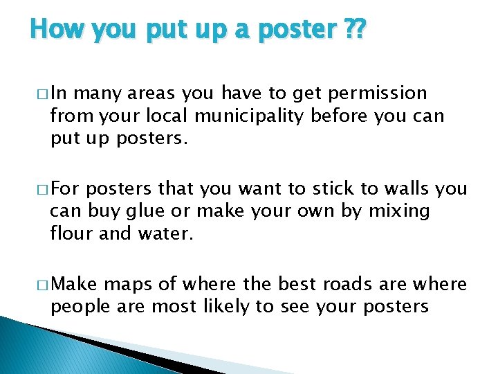 How you put up a poster ? ? � In many areas you have