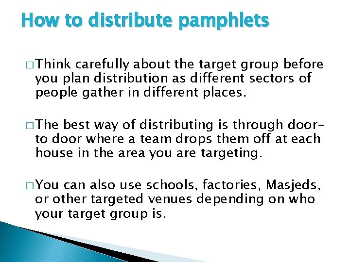How to distribute pamphlets � Think carefully about the target group before you plan