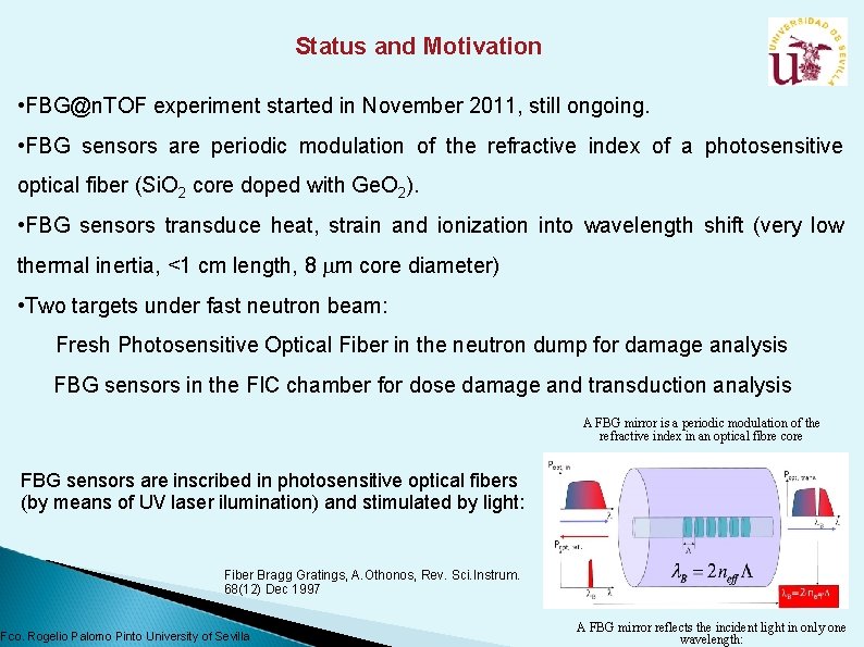 Status and Motivation • FBG@n. TOF experiment started in November 2011, still ongoing. •