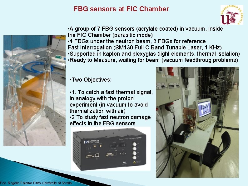 FBG sensors at FIC Chamber • A group of 7 FBG sensors (acrylate coated)