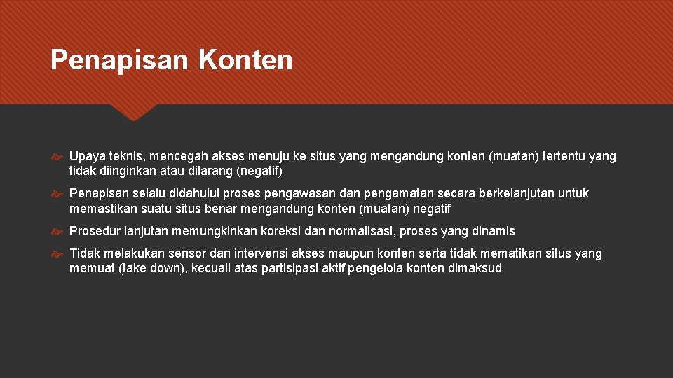 Penapisan Konten Upaya teknis, mencegah akses menuju ke situs yang mengandung konten (muatan) tertentu