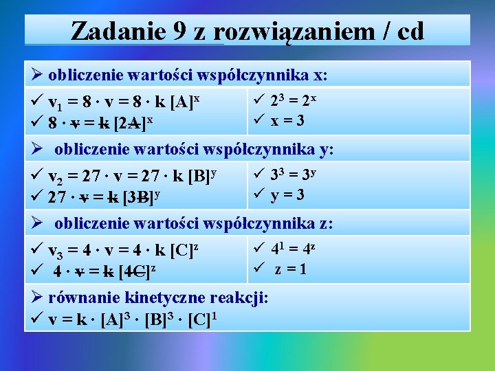 Zadanie 9 z rozwiązaniem / cd Ø obliczenie wartości współczynnika x: ü 23 =