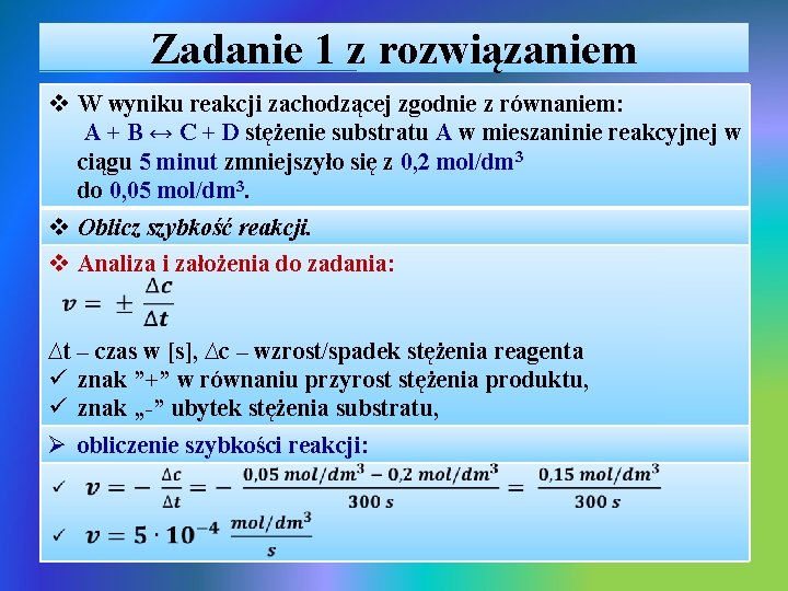 Zadanie 1 z rozwiązaniem v W wyniku reakcji zachodzącej zgodnie z równaniem: A +