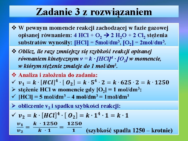 Zadanie 3 z rozwiązaniem v W pewnym momencie reakcji zachodzącej w fazie gazowej opisanej