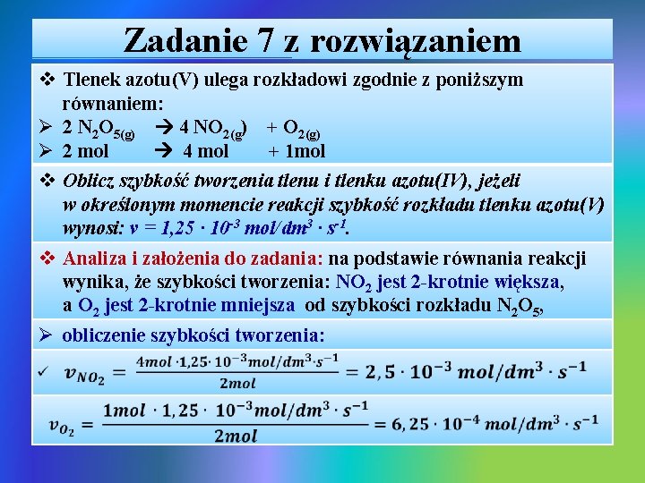 Zadanie 7 z rozwiązaniem v Tlenek azotu(V) ulega rozkładowi zgodnie z poniższym równaniem: Ø