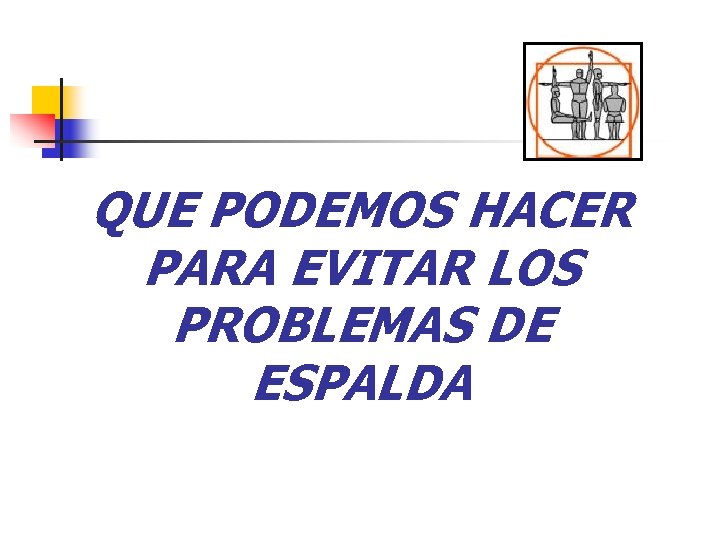 QUE PODEMOS HACER PARA EVITAR LOS PROBLEMAS DE ESPALDA 