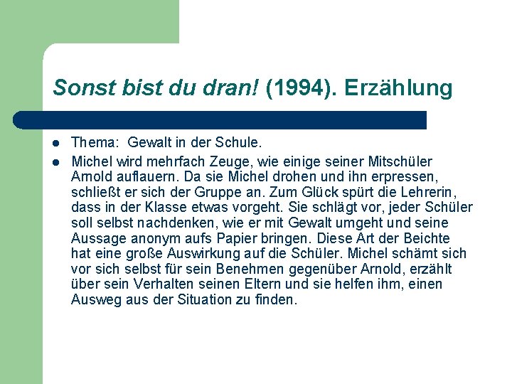 Sonst bist du dran! (1994). Erzählung l l Thema: Gewalt in der Schule. Michel