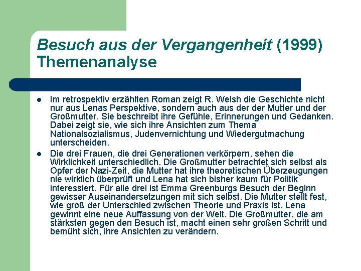 Besuch aus der Vergangenheit (1999) Themenanalyse l l Im retrospektiv erzählten Roman zeigt R. Besuch aus der Vergangenheit (1999) Themenanalyse l l Im retrospektiv erzählten Roman zeigt R.