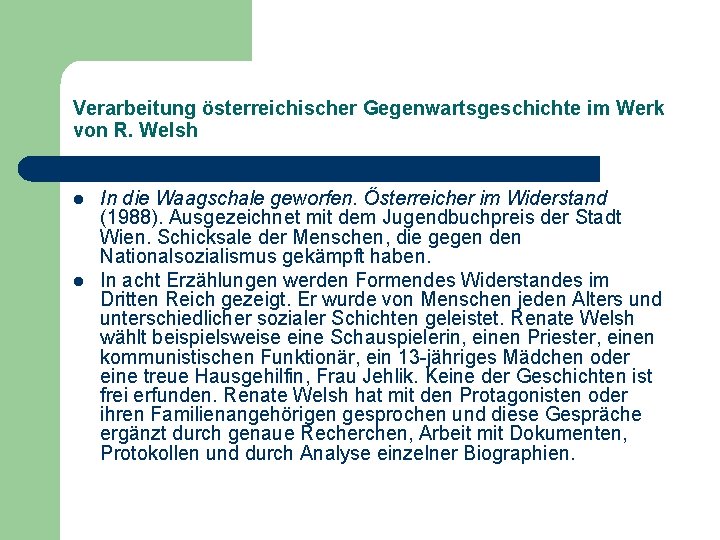 Verarbeitung österreichischer Gegenwartsgeschichte im Werk von R. Welsh l l In die Waagschale geworfen.