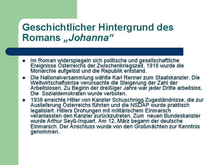 Geschichtlicher Hintergrund des Romans „Johanna“ l l l Im Roman widerspiegeln sich politische und Geschichtlicher Hintergrund des Romans „Johanna“ l l l Im Roman widerspiegeln sich politische und